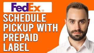 How To Schedule FedEx Pickup With Prepaid Label (How To Book FedEx Pickup With Prepaid Label)
