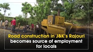 Road construction in J&K’s Rajouri becomes source of employment for locals