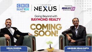 Raymond Realty’s Journey: From Fashion to Real Estate | Vishal Sharma \u0026 Abhishek Kiran Gupta!