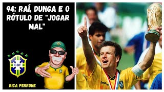 As verdades e os mitos sobre a seleção de 1994