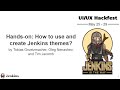 Hands-on: How to use and create Jenkins UI themes, and a Dark Theme project