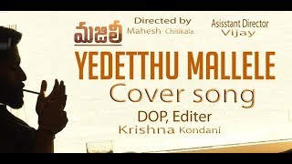 Yedetthu Mallele Coversong ||  MAJILI Songs || Naga Chaitanya, Samantha, Divyansha Kaushik