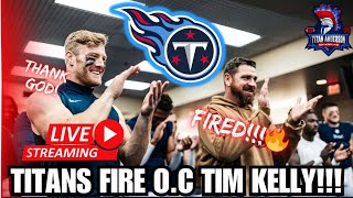 TENNESSEE TITANS FIRE O.C TIM KELLY! | Will Levis & Head Coach Brian Callahan | Derrick Henry rumors