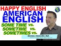 Some Time vs  Sometime vs  Sometimes - English Vocabulary Lesson