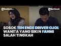 Inilah  Sosok Teh Ende Driver Ojol Wanita yang Bikin Fahmi Salah Tingkah