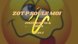 JOKER KARTEL ft YOHAN - ZOT P SOULE MOI (REMIX)