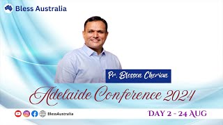 Bless Australia 2024 || Pr. Blessen Cherian || Adelaide Conference || Day 2 (24 Aug)