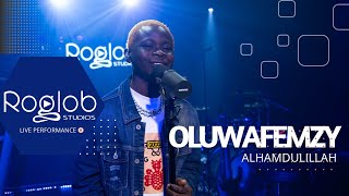 OLUWAFEMZY - ALHAMDULILLAH (live performance) | Roglob studio sessions