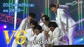 V6｜「RIDE ON TIME」Episode1  2月26日(金)24:55～！