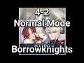 Arknights 4-2 NM Borrowknights ft. 