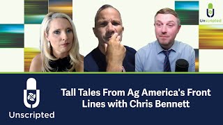 Unscripted: Chris Bennett Tells Tall (but True) Tales from Ag America’s Front Lines