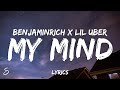 BENJAMINRICH x Lil Uber - My Mind (Lyrics)