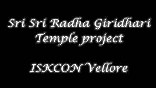 Upcoming Sri Radhagiridhari Temple Project  by ISKCON Vellore