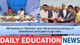 IIM Kashipur's 'Uttishtha' sees 100 promising startups of Uttarakhand participate in agri mela.