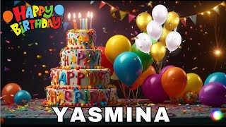 Happy Birthday Yasmina, Birthday Wishes, Birthday Song, Today, hbd