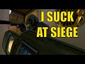 I Suck at Siege - Rainbow Six Siege Montage