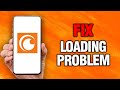 How To Fix And Solve Crunchyroll App Loading Problem