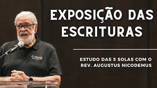 1. A EXPOSIÇÃO DAS ESCRITURAS (Sola Scriptura) | Augustus Nicodemus