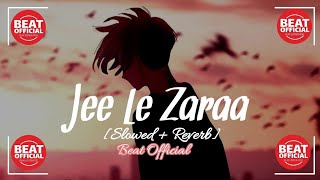 Jee Le Zara Lofi Song | Jee Le Zara Lofi Slowed Reverb Song | Beat Official | @beatofficial91 |