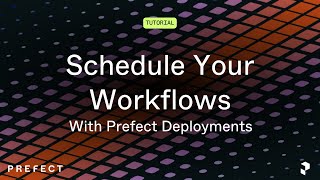 How to Deploy & Schedule Data Workflows w/ Prefect