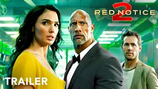 Red Notice 2 - Trailer | Dwayne Johnson, Gal Gadot, Ryan Reynolds | Netflix