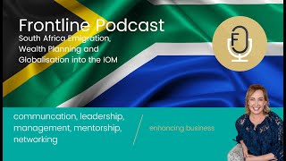 S7 E2-5 | Hanneke Farrand | South Africa Emigration, Wealth Planning and Globalisation into the IOM