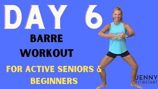 DAY 6 - BARRE FOR BEGINNERS!