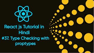 Type Checking with proptypes in Reactjs # 37 | Reactjs Tutorial for Beginners | Reactjs full course