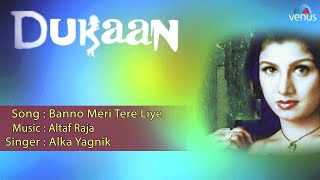 Dukaan : Banno Meri Tere Liye Full Audio Song | Rambha, Vikas Kalantri |
