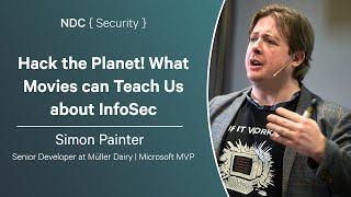 Hack the Planet! What Movies can Teach Us about InfoSec - Simon Painter - NDC Security 2025