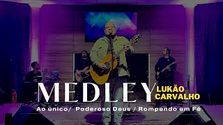 MEDLEY - Ao único/Poderoso Deus/ Rompendo em Fé - Lukão Carvalho e Banda VTR