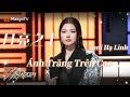 Ánh Trăng Trên Cao 月亮之上 - Suni Hạ Linh, Thích Vy, Thái Văn Tịnh, Tát Đỉnh Đỉnh, Hà Khiết