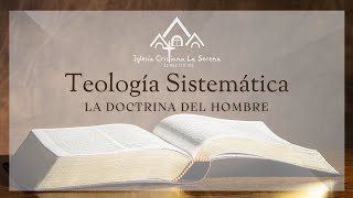 26.TEOLOGÍA SISTEMÁTICA : DOCTRINA DEL HOMBRE