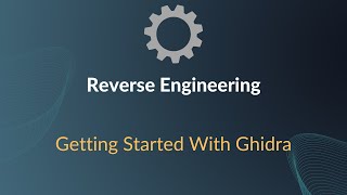 Introduction to Reverse Engineering - Getting Started with Ghidra
