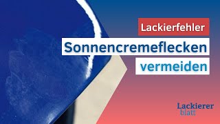 Lackierfehler: Sonnencremeflecken