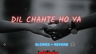 DIL CHAHTE HO YA | Jubin Nautiyal | Bhushan Kumar | SLOWED+REVERB  lofi songs #youtube