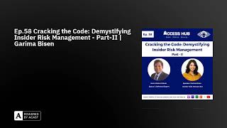 Ep.58 Cracking the Code: Demystifying Insider Risk Management - Part-II | Garima Bisen