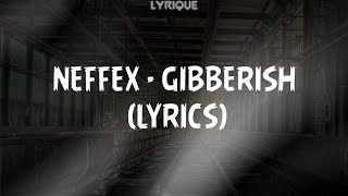 NEFFEX - Gibberish (Lyrics)