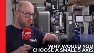 Why did they buy four of these 5-axis machines?