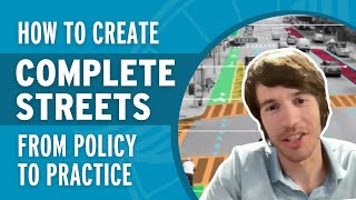 How to Create Complete Streets, From Policy to Practice