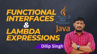 Functional Interfaces in Java | Lambda Expressions in Java | Dilip Singh