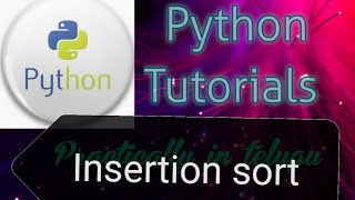 Insertion sort in python || Python tutorials in telugu