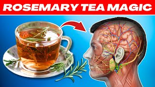 Drink Rosemary Tea Everyday And See What Happens To Your Body, Benefits of Rosemary