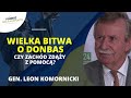 czy ukraina zwycięży w bitwie o donbas to będzie jak ii wojna światowa gen. l. komornicki