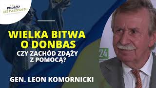 Czy Ukraina zwycięży w Bitwie o Donbas? To będzie jak II wojna światowa | gen. L. Komornicki