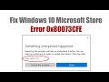 How to Fix Windows 10 Microsoft Store Error 0x80073CFE