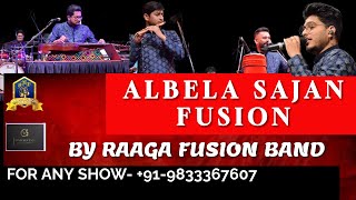 ALBELA SAJAN FUSION BY RAAGA FUSION BAND I RASHID KHAN I ANVITA EVENTS I ANANT MUSICAL DREAMS