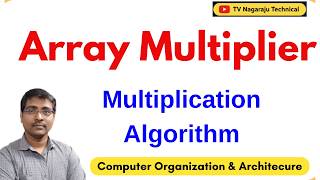 Array Multiplier Multiplication Algorithm | Binary Multiplication Hardware | Computer Organization