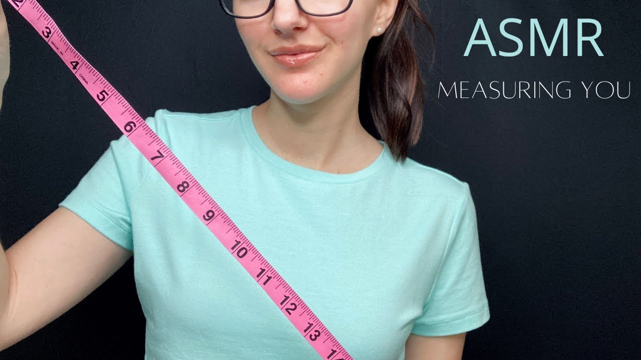 Asmr Measuring You L Soft Spoken Personal Attention Measuring Youtube