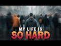 WHY DID ALLAH MAKE MY LIFE SO HARD (POWERFUL VIDEO)